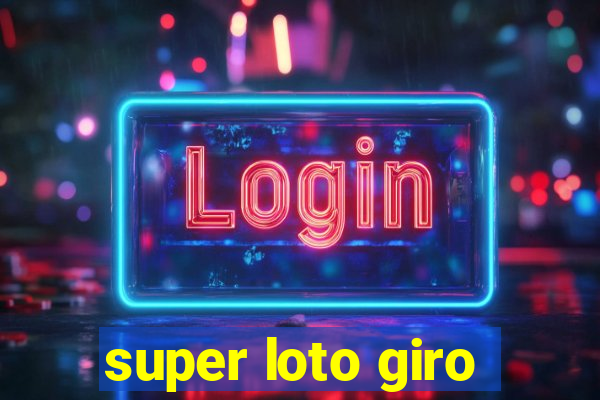 super loto giro