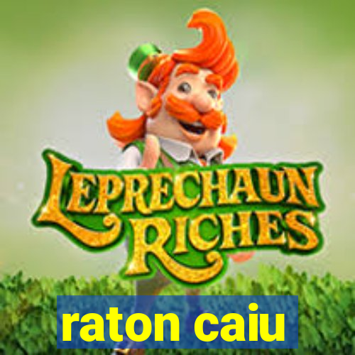 raton caiu