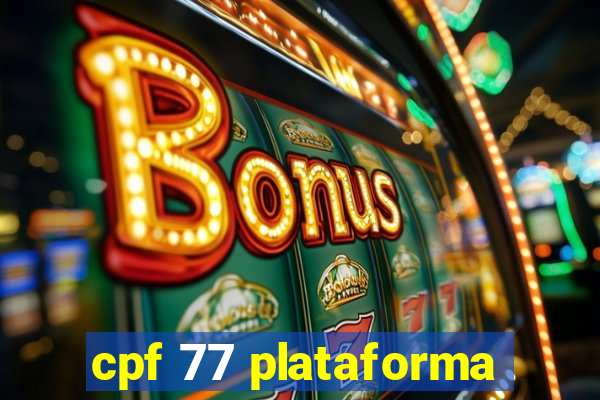 cpf 77 plataforma