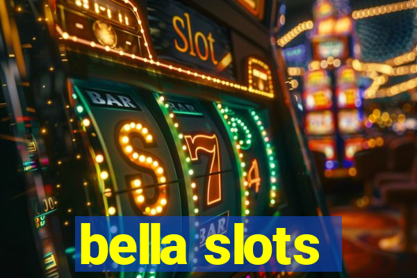 bella slots