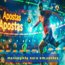 massagista nuru em santos