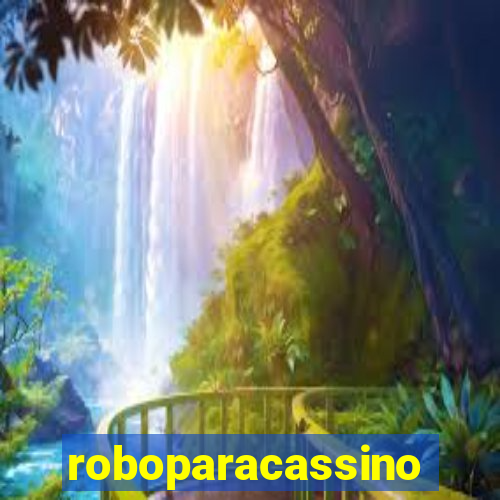 roboparacassino