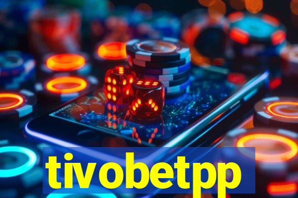 tivobetpp